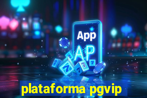 plataforma pgvip