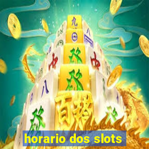 horario dos slots