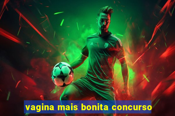 vagina mais bonita concurso