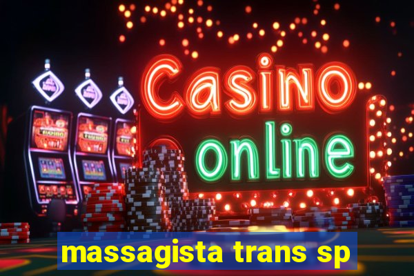 massagista trans sp