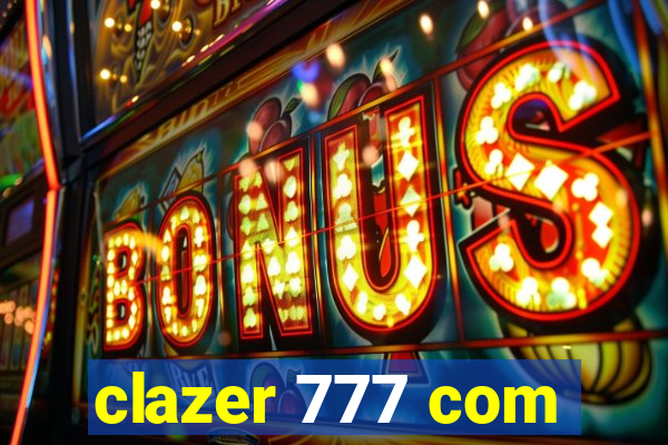 clazer 777 com