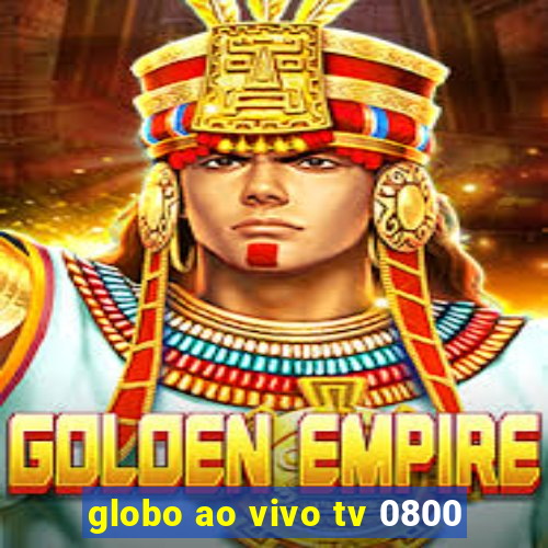 globo ao vivo tv 0800