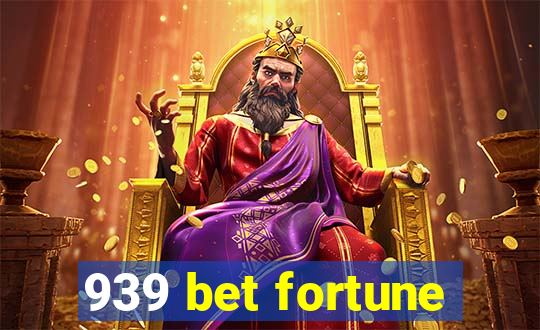 939 bet fortune