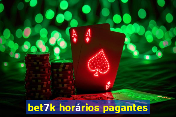 bet7k horários pagantes