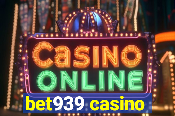 bet939 casino