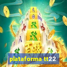 plataforma tt22