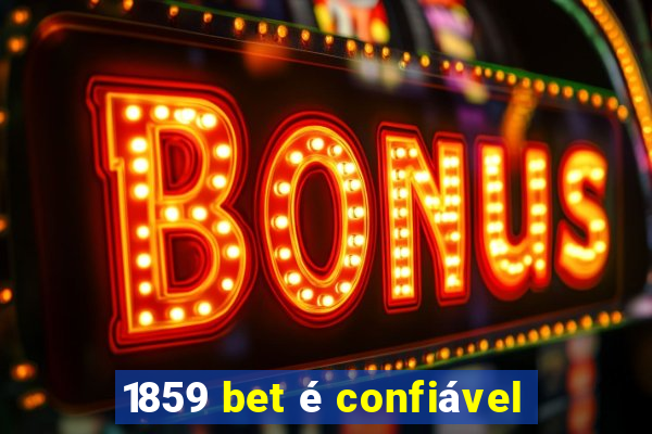 1859 bet é confiável