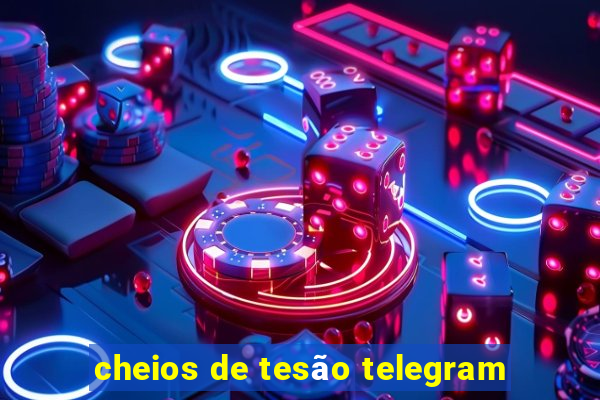 cheios de tesão telegram