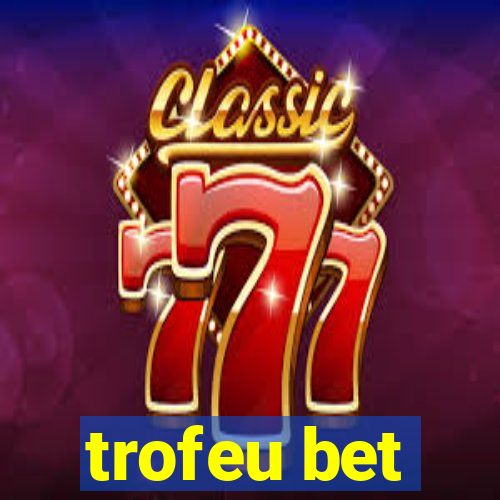 trofeu bet