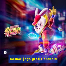 melhor jogo gratis android