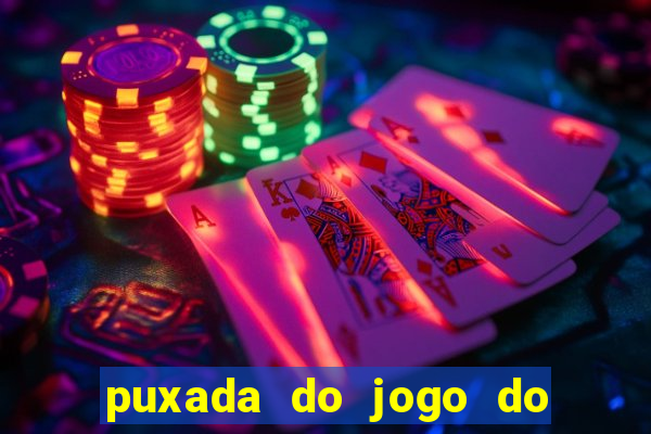 puxada do jogo do bicho da sueli