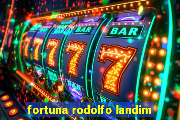 fortuna rodolfo landim