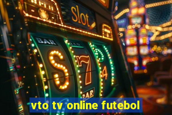 vto tv online futebol