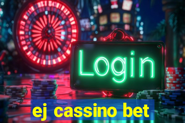 ej cassino bet