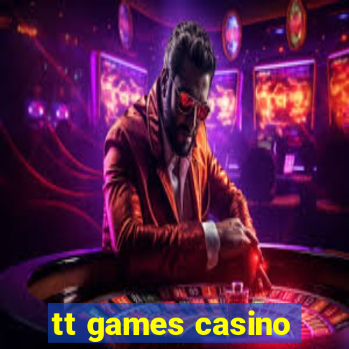 tt games casino