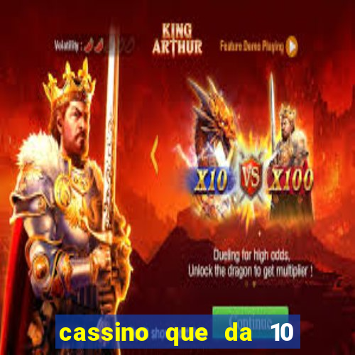 cassino que da 10 reais no cadastro