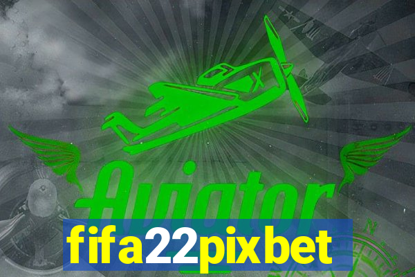 fifa22pixbet