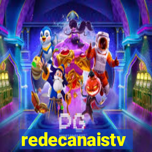 redecanaistv