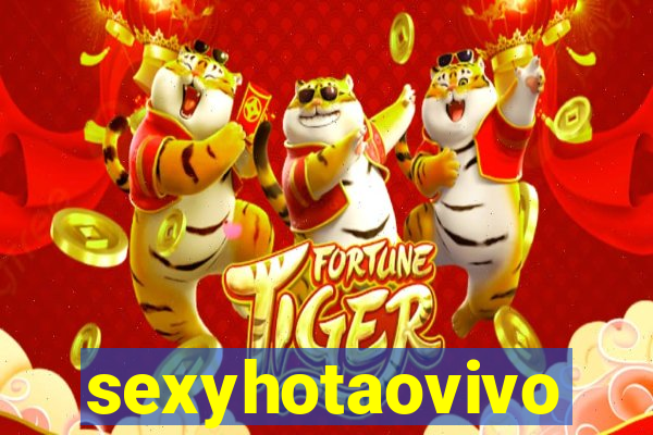 sexyhotaovivo