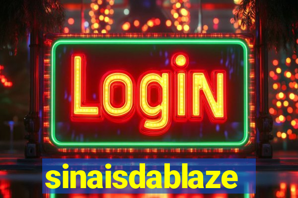 sinaisdablaze