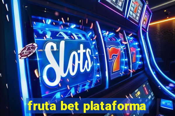 fruta bet plataforma