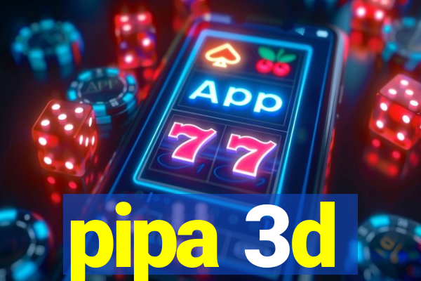 pipa 3d