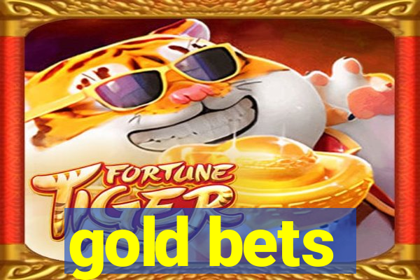 gold bets