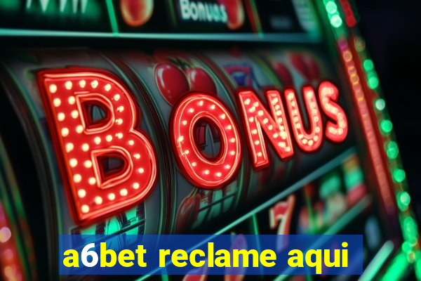 a6bet reclame aqui