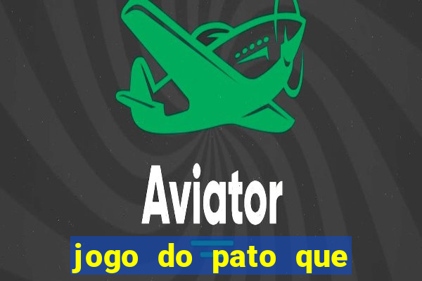 jogo do pato que ganha dinheiro