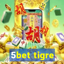 5bet tigre