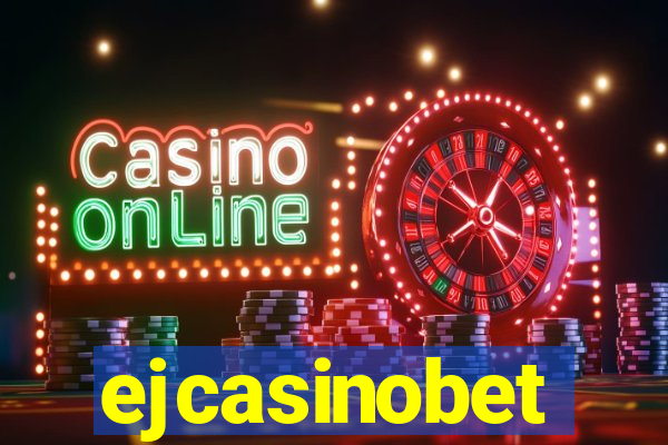 ejcasinobet