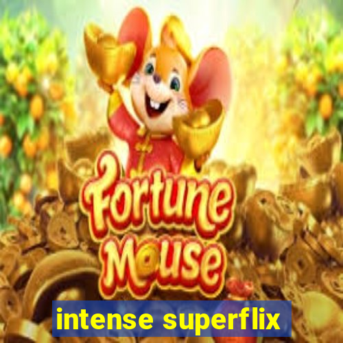 intense superflix