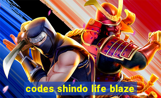 codes shindo life blaze