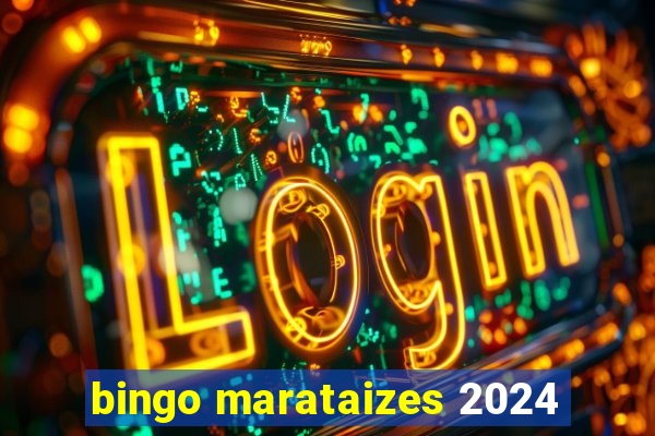 bingo marataizes 2024