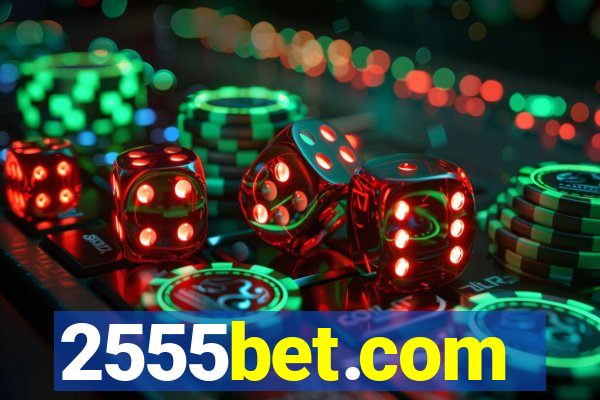 2555bet.com