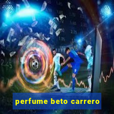 perfume beto carrero