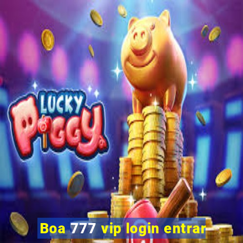 Boa 777 vip login entrar