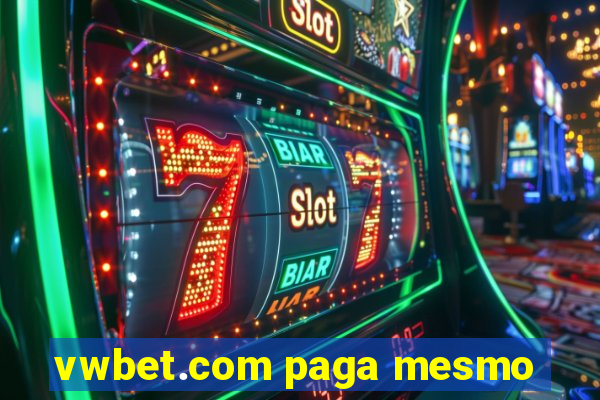 vwbet.com paga mesmo