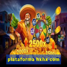 plataforma hxhx com