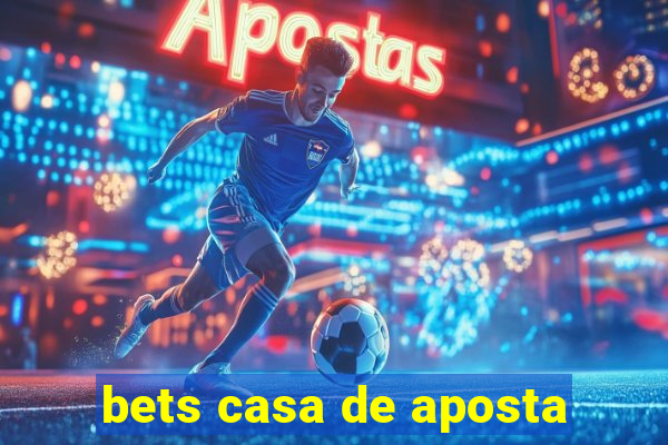 bets casa de aposta