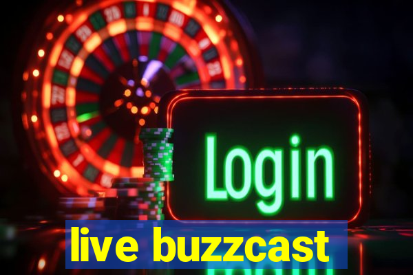 live buzzcast