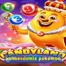 animescomix pokemon