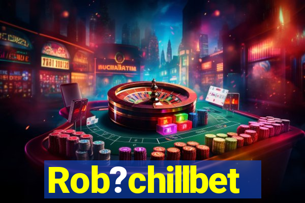 Rob?chillbet