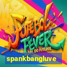 spankbangluve