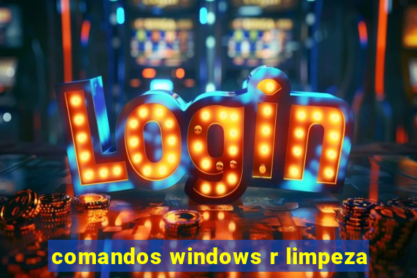 comandos windows r limpeza