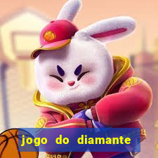 jogo do diamante para ganhar dinheiro