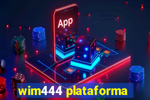 wim444 plataforma