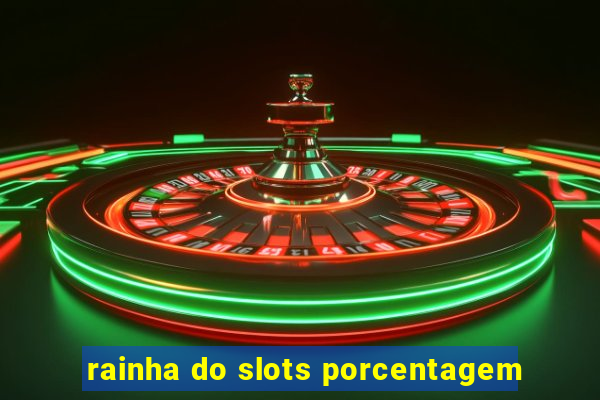 rainha do slots porcentagem