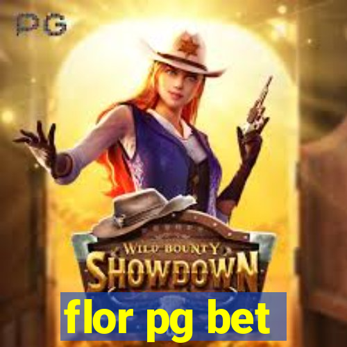 flor pg bet