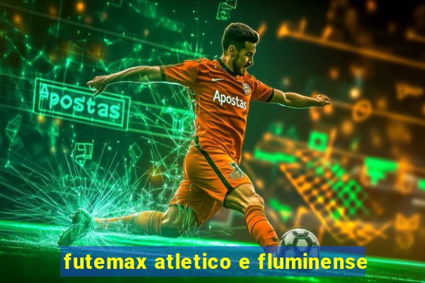 futemax atletico e fluminense